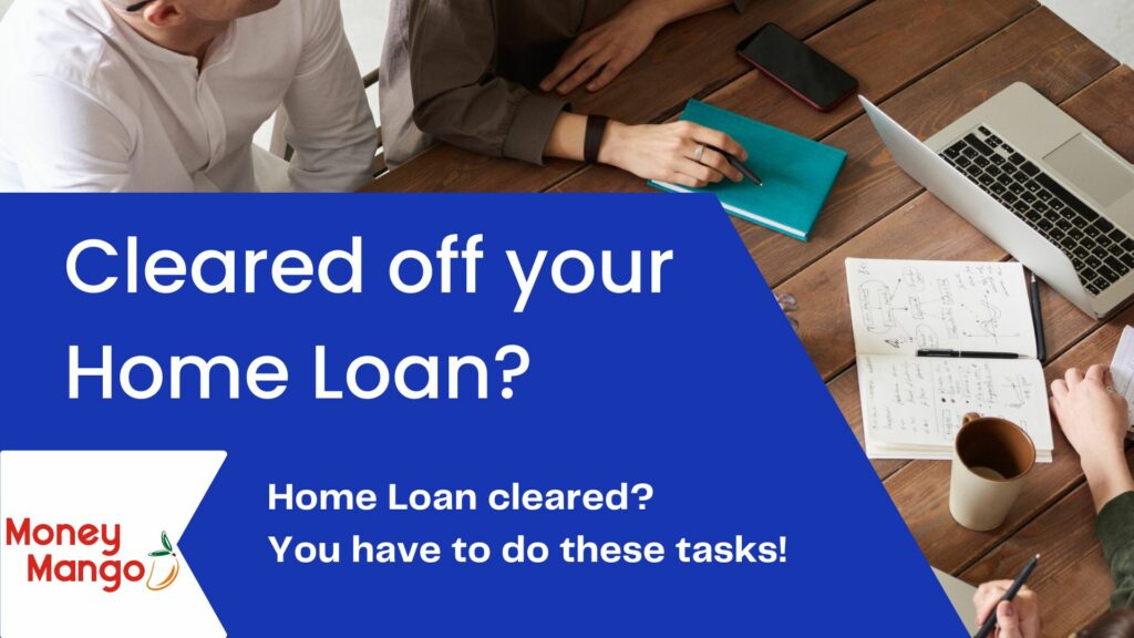 Home Loan cleared? You have to do these tasks!