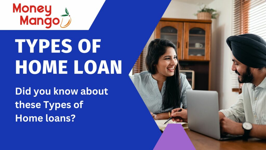 Did you know about these Types of Home Loans?